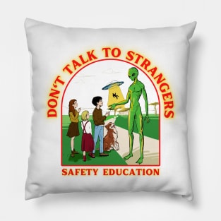 Don't Talk To Strangers Pillow