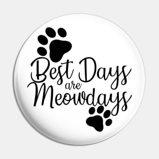 Best Days Are Meowdays Pin