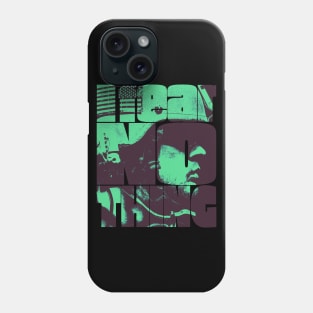 I Fear Nothing Phone Case