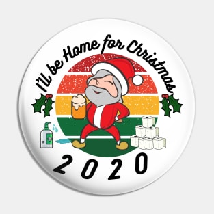 I'll be home this Christmas, festive,Santa,Lockdown 2020, funny design Pin