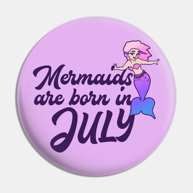 Mermaids are born in July Pin by bubbsnugg