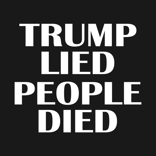 Trump Lied People Died 2020 by Netcam