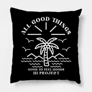 All Good Things, good to feel goods Pillow