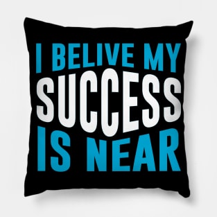 My success is near Pillow