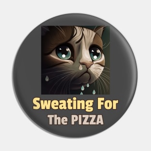 Funny Cat Sweating for the Pizza Pin