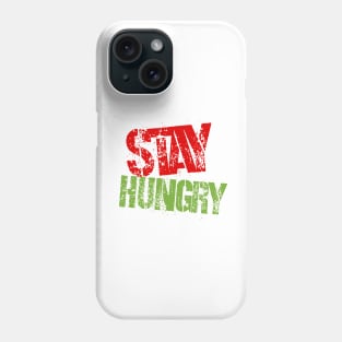 Stay hungry 27 Phone Case