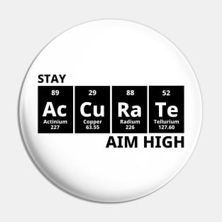 Stay Accurate Aim High Pin