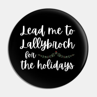 Lead Me to Lallybroch for the Holidays Sassenach Pin