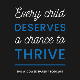 Every Child Deserves a Chance to Thrive T-Shirt