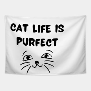 Cat life is purfect Tapestry