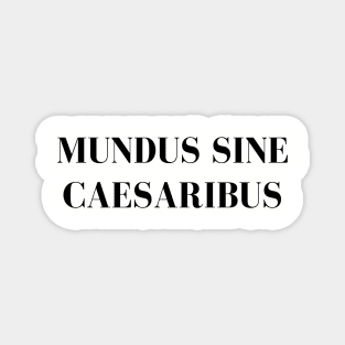 Mundus-Sine-Caesaribus Magnet