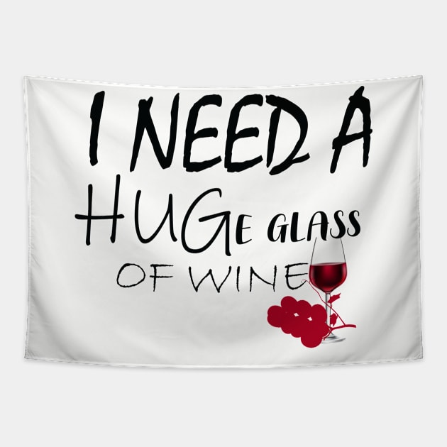 I need a huge glass of wine Tapestry by NASRONB