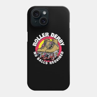 Funny Roller Derby No Balls Required Retro Roller Skater Gift Phone Case