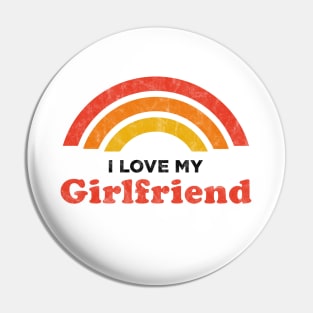 I Love My Girlriend Pin