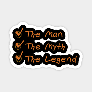 The Man/The Myth/The Legend // Quote // Funny Magnet