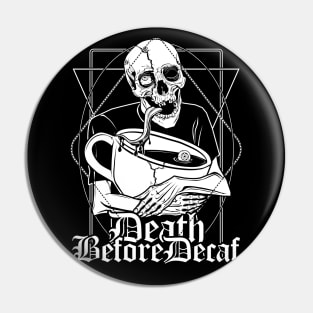 Death Before Decaf Pin