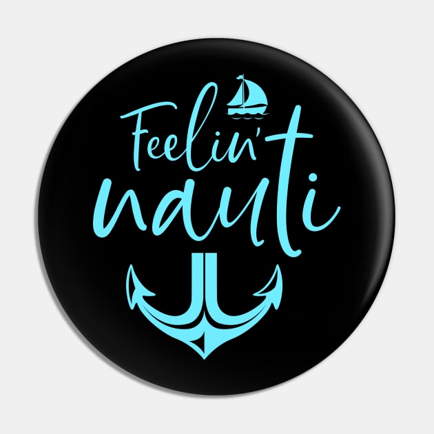 Feeling Nauti Yacht Pin by Imutobi