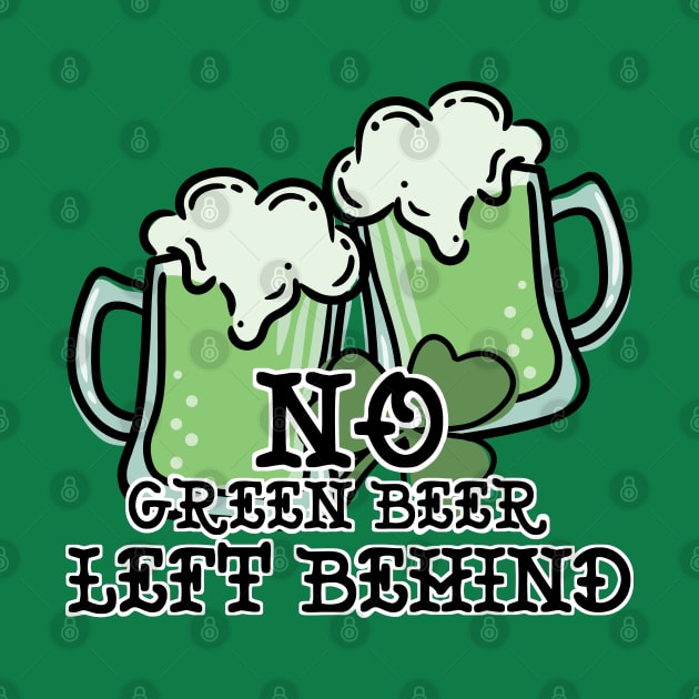 No Green Beer Left Behind by ShadowCatCreationsCo