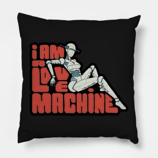 I'm a Love Machine Funny Robot Love Sexy Time Pillow