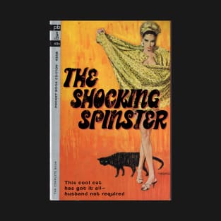 The Shocking Spinster! This cool cat has got it all--no husband required T-Shirt