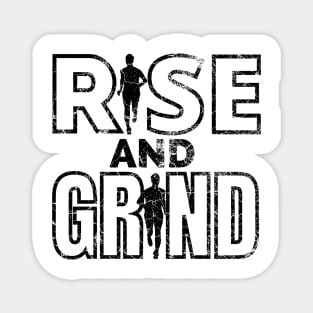 Rise and Grind Magnet