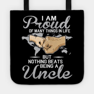 I Am Proud Of Many Things In Life But Nothing Beats Being A Uncle Happy Father Parent July 4th Day Tote