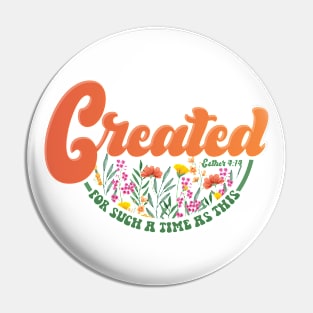 Created for a Time Such as This Pin