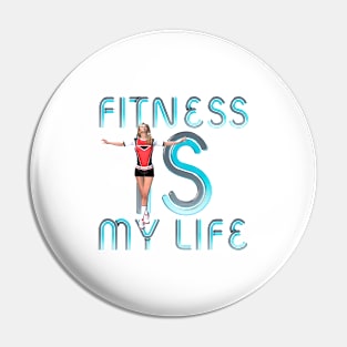 Fitness Is My Life Pin