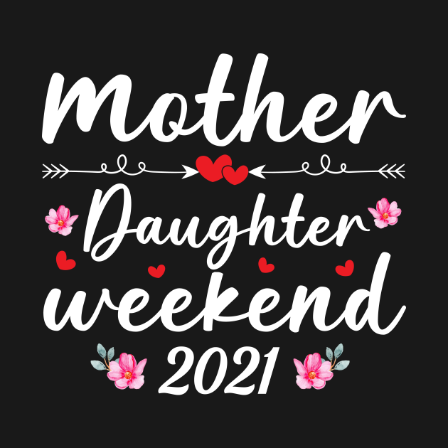 Mother Daughter Weekend 2021 Family Vacation Girls Mother And