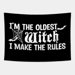 I'm The Oldest Witch I Make The Rules Tapestry