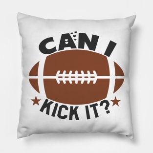 can i kick it American Football Pillow