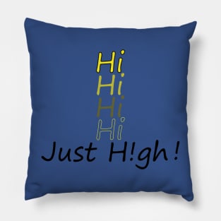 Hi, Hi, Hi, Hi, High! Pillow