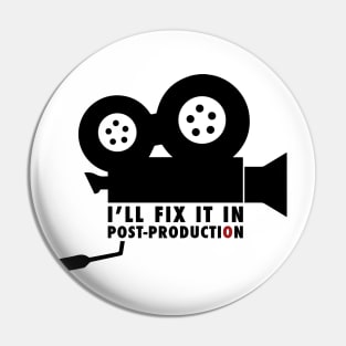 I'll Fix It In Post-production Pin
