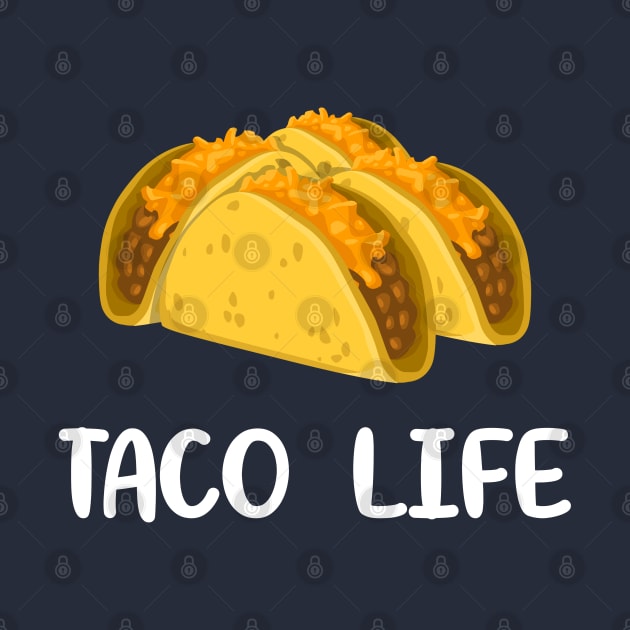 Taco Life Funny Taco Life Taco Tuesday by Tesla