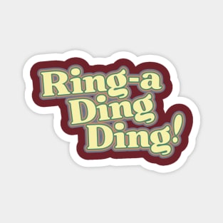 Ring-A-Ding-Ding! Magnet