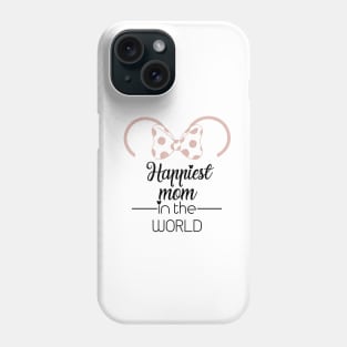 Happiest mom in THE world Phone Case