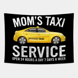 Mom's Taxi Service Taxi Driver Funny Mom Mother's Day Tapestry