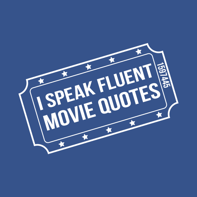 I speak fluent movie quotes by Portals