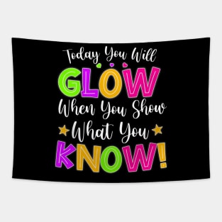 Funny Test Day Mode On Today You Will Glow Teachers Students Tapestry