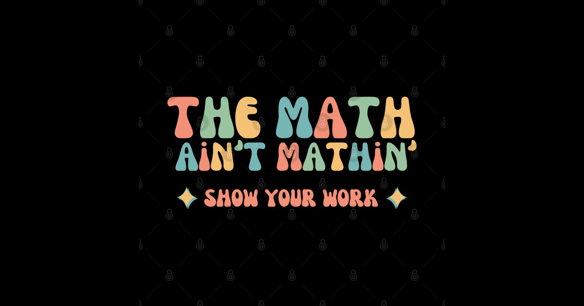 The Math Ain't Mathing Meme Retro 60s Style Mathematics Lover Graphic ...