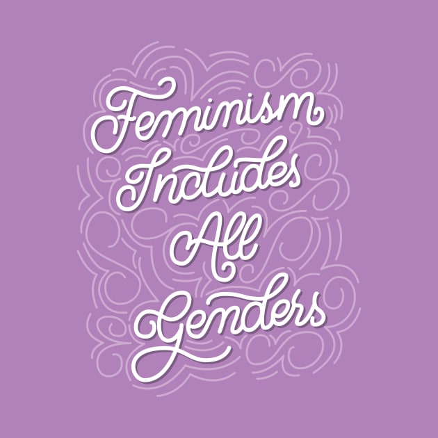 Feminism includes all genders by rayanealvim