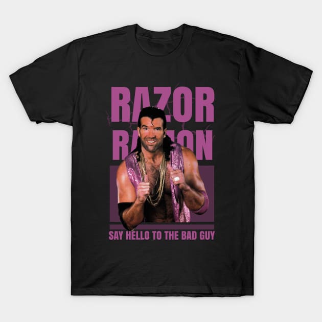 Say Hello To Bad Guy - Razor Ramon - T-Shirt