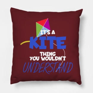 Its a kite thing you wouldt unterstand Pillow