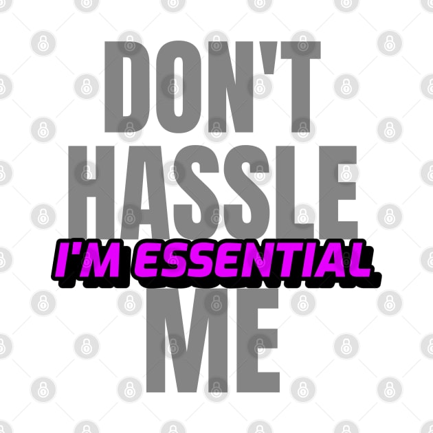 Dont Hassle Me Im Essential (Purple) by M is for Max
