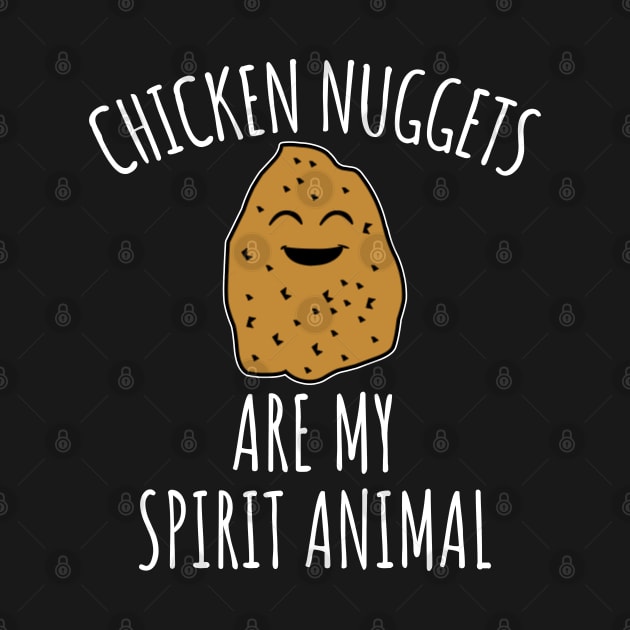 Chicken Nuggets Are My Spirit Animal by LunaMay