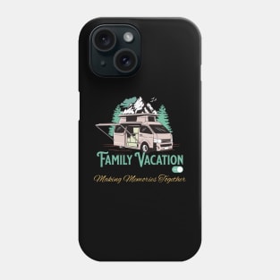 Family Vacation Making Memories Together Phone Case