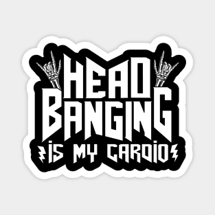 Funny Headbanging Is My Cardio Heavy Metal Gift Magnet