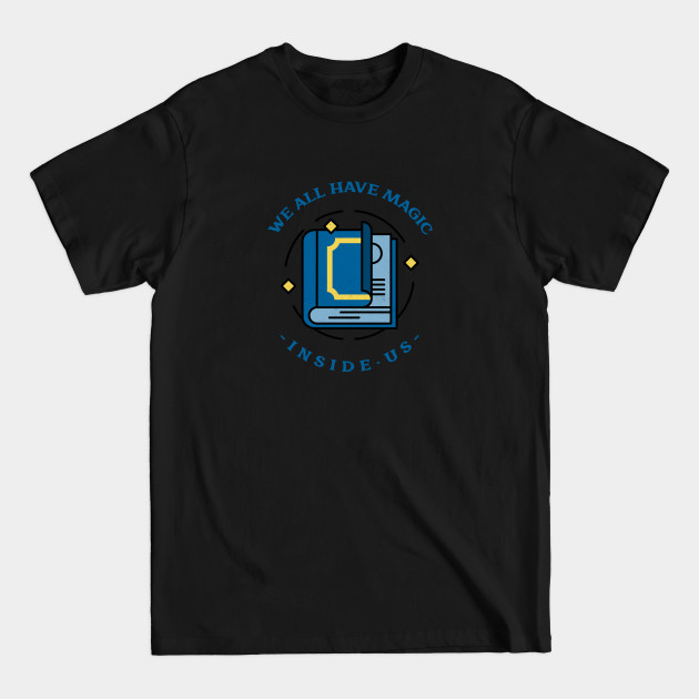 Discover We All Have it Inside - Fantasy Artwork - T-Shirt