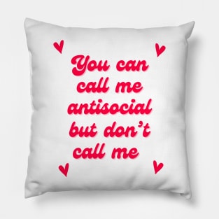 Antisocial Don’t Call Me Pillow