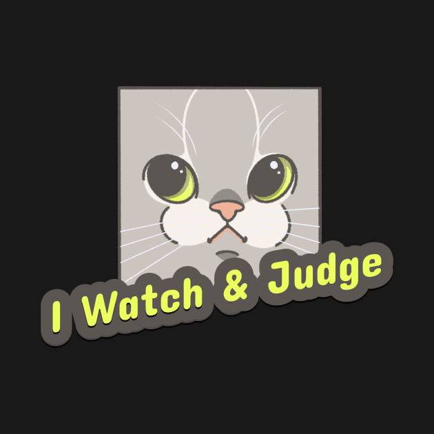 Green I Watch & Judge Cat by Nothing But Tee Shirts